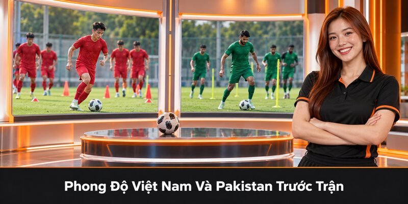 Phong Độ Việt Nam Và Pakistan Trước Trận
